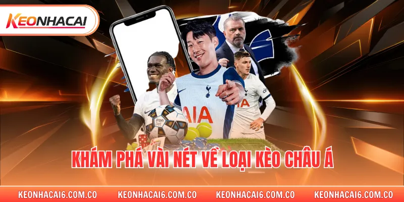Khám phá vài nét về loại kèo châu á