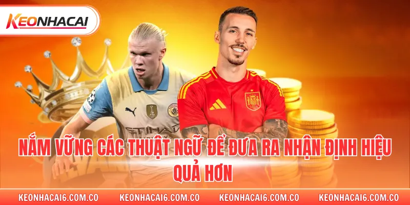 Nắm vững các thuật ngữ để đưa ra nhận định hiệu quả hơn